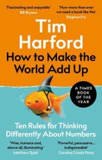 9780349143866 How to Make the World Add Up, Verzenden, Nieuw, Tim Harford