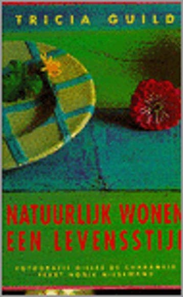 NATUURLIJK WONEN EEN LEVENSSTIJL - GUILD 9789026934735, Verzenden, Gelezen, GUILD