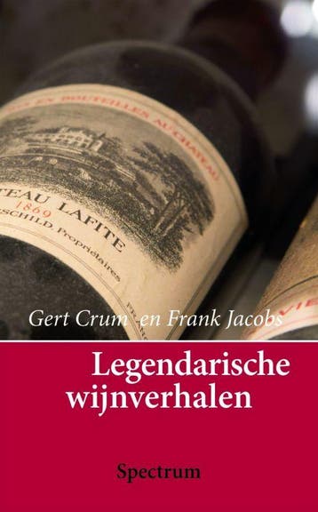 Legendarische wijnverhalen - G. Crum 9789027464828, Verzenden, Zo goed als nieuw, G. Crum