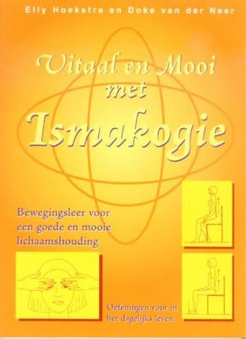 Vitaal en mooi met Ismakogie - E. Hoekstra 9789076771229, Verzenden, Zo goed als nieuw, E. Hoekstra