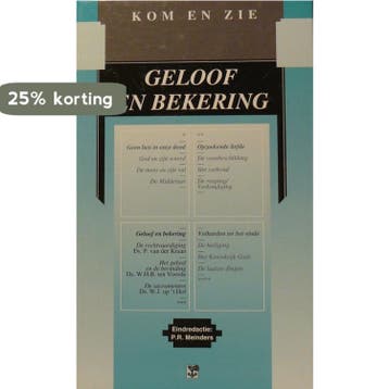 3 Geloof en bekering Kom en zie - P. van der Kraan, Verzenden, Gelezen, P. van der Kraan