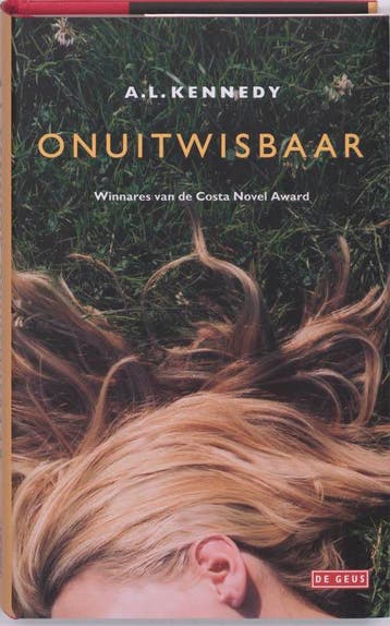 Onuitwisbaar - A.L. Kennedy 9789044503760, Verzenden, Zo goed als nieuw, A.L. Kennedy