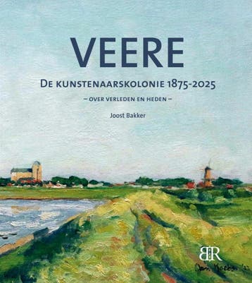 Veere, De Kunstenaarskolonie 1875-2025 | Joost Bakker, Ophalen of Verzenden, Nieuw, Joost Bakker