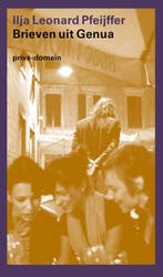 Brieven uit Genua / Privé-domein / 282 9789029588805, Verzenden, Gelezen, Ilja Leonard Pfeijffer