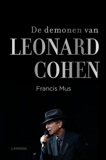 De demonen van Leonard Cohen 9789401422727 Francis Mus, Boeken, Verzenden, Zo goed als nieuw, Francis Mus