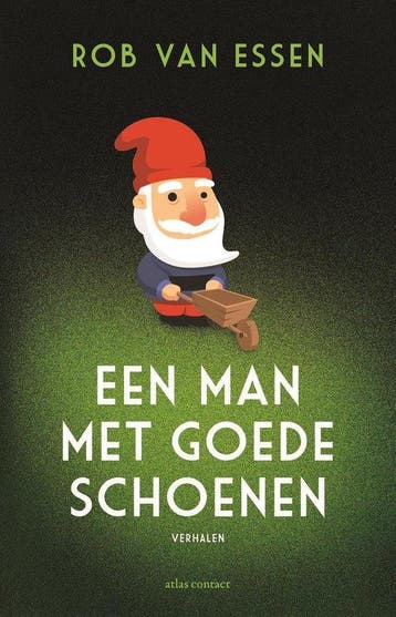 9789025464127 Een man met goede schoenen | Tweedehands, Verzenden, Zo goed als nieuw, Rob van Essen