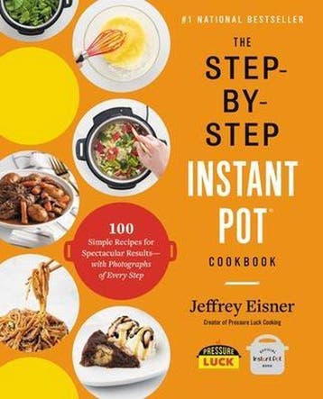 9780316460835 The StepbyStep Instant Pot Cookbook 100 Sim..., Verzenden, Nieuw, BILLY FONSECA