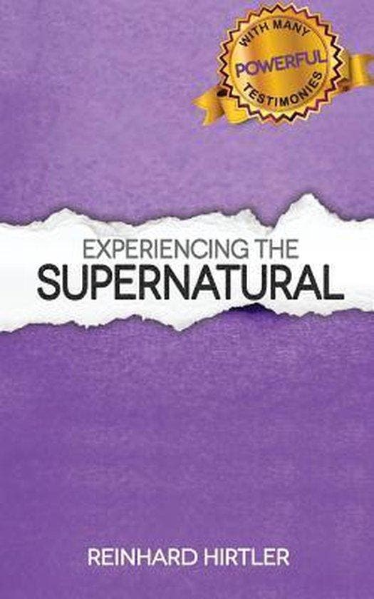 Experiencing the Supernatural 9781537732435 Reinhard Hirtler, Boeken, Taal | Engels, Zo goed als nieuw, Verzenden