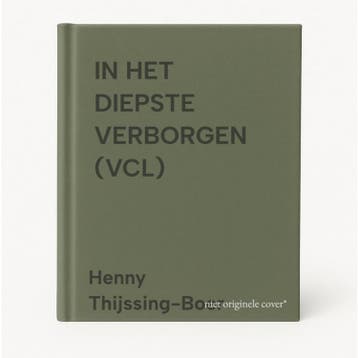 IN HET DIEPSTE VERBORGEN (VCL) - Henny Thijssing-Boer, Verzenden, Gelezen, Henny Thijssing-Boer
