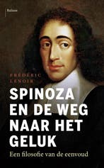 9789463821087 Spinoza en de weg naar het geluk, Boeken, Verzenden, Zo goed als nieuw, Frederic Lenoir