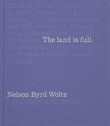 The Land Is Full | Nieuw, Ophalen of Verzenden, Nieuw, Thomas Woltz; Nina Marie-Lister; Brent Leggs; Robert Harrison
