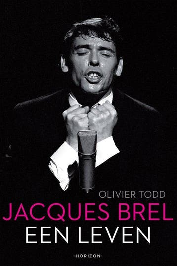 9789463962193 Jacques Brel, een leven Olivier Todd, Boeken, Verzenden, Nieuw, Olivier Todd