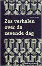 ZES VERHALEN OVER DE 7DE DAG 9789023917731 G. Morsink, Verzenden, Gelezen, G. Morsink