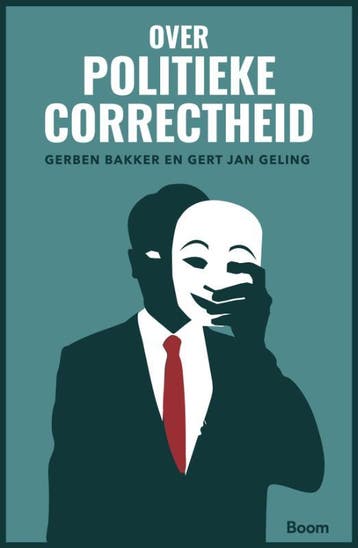 Over politieke correctheid - Gerben Bakker 9789024422548, Verzenden, Zo goed als nieuw, Gerben Bakker