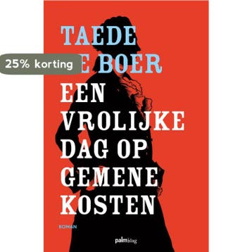 Een vrolijke dag op gemene kosten 9789493343337, Verzenden, Zo goed als nieuw, Taede De Boer