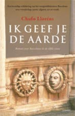 Ik geef je de aarde 9789021866826 Chufo Llorens, Verzenden, Gelezen, Chufo Llorens
