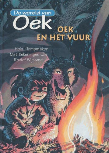 Oek en het vuur / De wereld van Oek 9789033005336, Boeken, Verzenden, Gelezen, H. Klompmaker