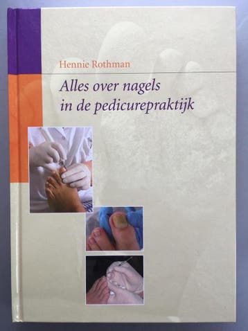 Alles over nagels in de pedicurepraktijk - Hennie Rothman, Verzenden, Zo goed als nieuw, Hennie Rothman