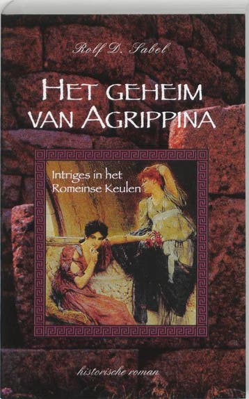 Het geheim van agrippina - R.- D. Sabel 9789055603244, Verzenden, Zo goed als nieuw, R.- D. Sabel