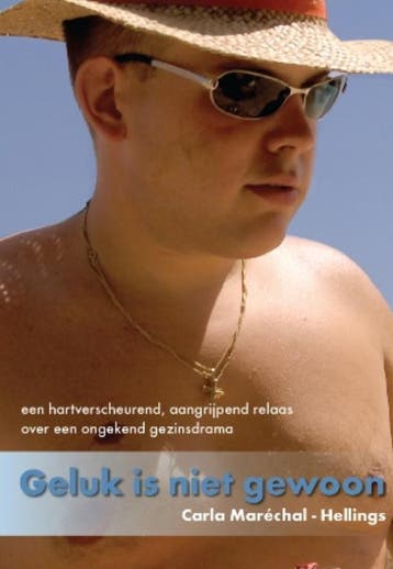 Geluk is niet gewoon - Carla Maréchal-Hellings 9789081358422, Verzenden, Gelezen, Carla Maréchal-Hellings