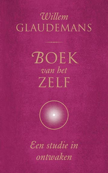 Boek Van Het Zelf | Willem Glaudemans | Nieuw, Boeken, Esoterie en Spiritualiteit, Ophalen of Verzenden, Nieuw, Willem Glaudemans