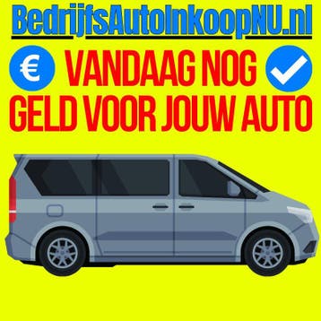 Snel Geld Nodig? * BedrijfsAuto Inkoop * Vandaag Nog Geld