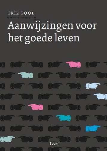 Aanwijzingen voor het goede leven - Erik Pool 9789089533364, Verzenden, Gelezen, Erik Pool