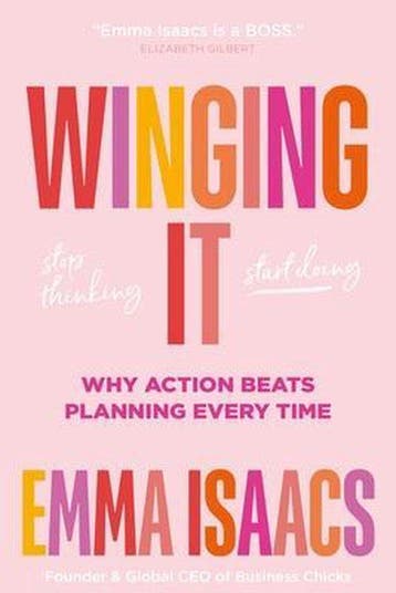 Winging It: Stop Thinking, Start Doing: Why Action Beats, Verzenden, Gelezen, Emma Isaacs