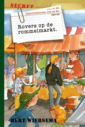 Rovers op de rommelmarkt / Detectivebureau Iris en Ko / 3, Verzenden, Gelezen, Bert Wiersema