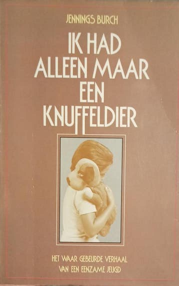 Ik had alleen maar een knuffeldier 9789026944833 Burch, Verzenden, Gelezen, Burch