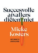 Succesvolle afvallers diëten niet 9789048867974, Verzenden, Gelezen, Mieke Kosters