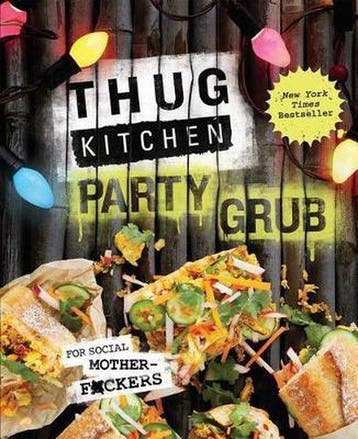 Thug Kitchen Party Grub - Thug Kitchen 9781623366322, Verzenden, Zo goed als nieuw, Thug Kitchen