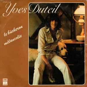 vinyl single 7 inch - Yves Duteil - Le Bucheron / MÃ©lanc., Verzenden, Zo goed als nieuw, 7 inch, Overige genres