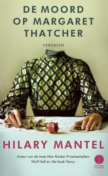 De moord op Margaret Thatcher - Hilary Mantel 9789048824090, Verzenden, Zo goed als nieuw, Hilary Mantel