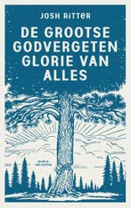 De Grootse Godvergeten Glorie Van Alles 9789038811475, Boeken, Ophalen of Verzenden, Nieuw, Josh Ritter