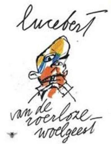 VAN DE ROERLOZE WOELGEEST - Lucebert 9789023447153, Boeken, Verzenden, Gelezen, Lucebert