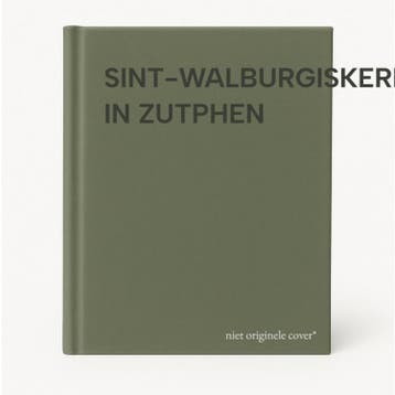 SINT-WALBURGISKERK IN ZUTPHEN 9789057300417, Verzenden, Gelezen