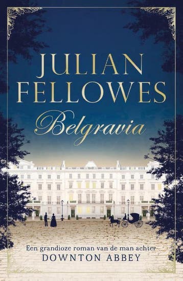 Belgravia - Julian Fellowes 9789400508972, Verzenden, Zo goed als nieuw, Julian Fellowes