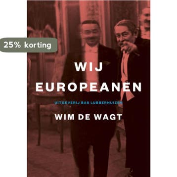 Wij Europeanen - Wim de Wagt 9789059374317, Verzenden, Zo goed als nieuw, Wim de Wagt