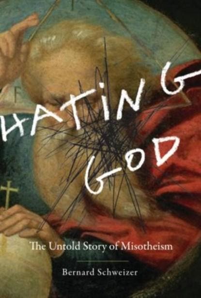 Hating God | 9780199751389 | BERNARD (ASSOCIATE PROFESSOR OF, Boeken, Wetenschap, Zo goed als nieuw