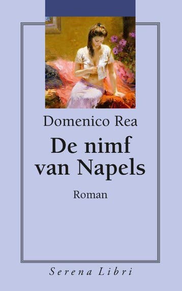 De nimf van Napels - Domenico Rea 9789076270982, Verzenden, Zo goed als nieuw, Domenico Rea