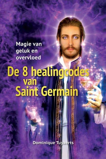 De 8 healingcodes van Saint Germain - Dominique Tuyaerts - 9, Verzenden, Nieuw