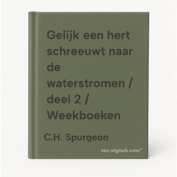 Gelijk een hert schreeuwt naar de waterstromen / deel 2 /, Verzenden, Zo goed als nieuw, C.H. Spurgeon