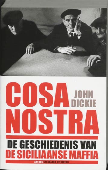 Cosa Nostra - John Dickie 9789076341767, Boeken, Verzenden, Gelezen, John Dickie