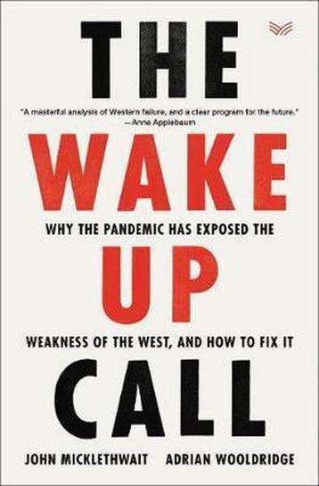The WakeUp Call Why the Pandemic Has Exposed the Weakness of, Verzenden, Zo goed als nieuw, John Micklethwait