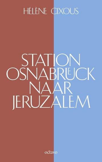 Station Osnabrück naar Jeruzalem - Hélène Cixous, Verzenden, Zo goed als nieuw, Hélène Cixous