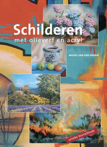 Schilderen met olieverf en acryl - M. van den Einden, Boeken, Verzenden, Gelezen, M. van den Einden