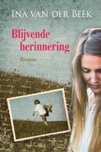 Blijvende herinnering 9789401911559 Ina van der Beek, Boeken, Streekboeken en Streekromans, Verzenden, Gelezen, Ina van der Beek