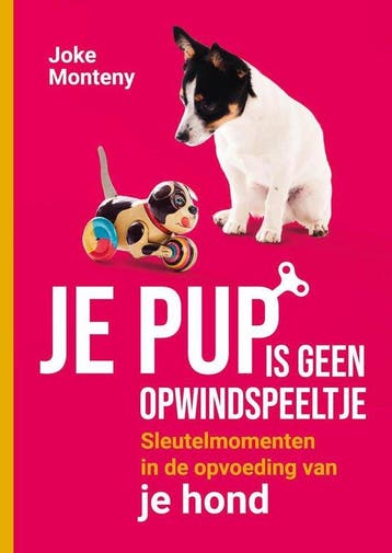 Boek Je pup is geen opwindspeeltje 9789464440669, Verzenden, Nieuw