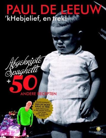 kHebjelief, en trek! | 9789048813582 | Paul de Leeuw, Zo goed als nieuw, Paul de Leeuw
